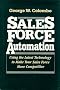 Sales Force Automation: Using the Latest Technology to Make Your Sales Force More Competitive
