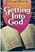 Getting into God: Practical Guidelines to the Christian Life