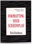 Formatting Your Screenplay (Paragon House Writer's Series)