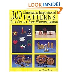 300 Christian and Inspirational Designs for Scroll Saw Woodworking: 150 Easy to Make Gift, Fretwork, and Jewelry Projects