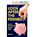 Look After The Pennies: 100s of Money-Saving Tricks and Tips