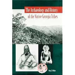 The Archaeology and History of the Native Georgia Tribes (Native Peoples, Cultures, and Places of the Southeastern United States)