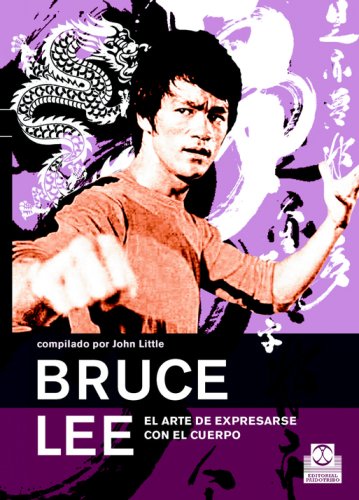 Bruce Lee. El arte de expresarse con el cuerpo (Spanish Edition)