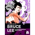 Bruce Lee. El arte de expresarse con el cuerpo book cover