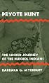 Peyote Hunt: The Sacred Journey of the Huichol Indians (Symbol, Myth & Ritual)