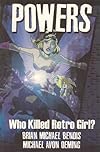 Powers Volume 1: Who Killed Retro Girl?