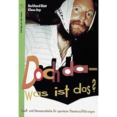 Doch da, was ist das? Spa�- und Nonsensst�cke f�r spontane Theaterauff�hrungen. ( Ab 13 J.)