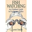 Fish Watching: An Outdoor Guide to Freshwater Fishes (Comstock Book) by C. Lavett Smith