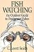 Fish Watching: An Outdoor Guide to Freshwater Fishes (Comstock Book) width=