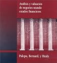 Analisis y valuacion de negocios usando estados fiancieros (SPANISH VERSION OF BUSINESS ANALYSIS AND VALUATION USING FINANCIAL STATEMENTS, 1E/0-538-86619-5)