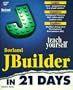Teach Yourself Borland JBuilder 21 Days: With CDROM (Sams Teach Yourself)