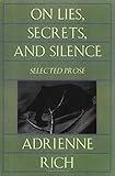 On Lies, Secrets, and Silence: Selected Prose 1966-1978