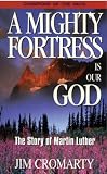 A Mighty Fortress is our God -The Story of Martin Luther