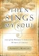 Then Sings My Soul: 150 of the World's Greatest Hymn Stories