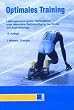 Optimales Training. Leistungsphysiologische Trainingslehre unter besonderer Ber�cksichtigung des Kinder- und Jugendtrainings