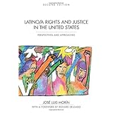 latinoa rights and justice in the united states perspectives and approaches