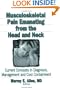Musculoskeletal Pain Emanating from the Head and Neck: Current Concepts in Diagnosis, Management and Cost Containment