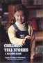 Children Tell Stories: A Teaching Guide