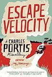 Escape Velocity: A Charles Portis Miscellany
