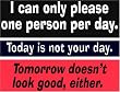 Please 1 person a day..