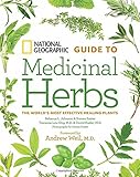 National Geographic guide to medicinal herbs : the world's most effective healing plants