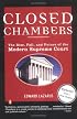 Closed Chambers: The Rise, Fall, and Future of the Modern Supreme Court