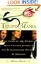 Tulipomania: The Story of the World's Most Coveted Flower & the Extraordinary Passions It Aroused