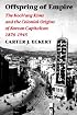 Offspring of Empire: The Koch'Ang Kims and the Colonial Origins of Korean Capitalism, 1876-1945 (Korean Studies of the Henry M. Jackson School of International Studies)