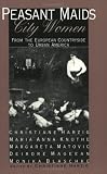 Peasant Maids-City Women: From the European Countryside to Chicago
