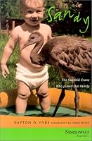 Sandy: The Sandhill Crane Who Joined Our Family (Northwest Reprints)