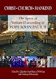 Christ, Church, Mankind: The Spirit of Vatican II according to Pope John Paul II
