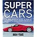 Supercars: The Road & Track Guide to Cars of Exceptional Speed, Power and Beauty