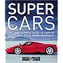 Supercars: The Road & Track Guide to Cars of Exceptional Speed, Power and Beauty