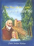 The Way of the Cross: A Story of Padre Pio