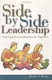Side by Side Leadership: Achieving Outstanding Results Together