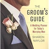 The Groom's Guide: A Wedding Planner for Today's Marrying Man