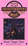 Diary of an Undocumented Immigrant Diary of an Undocumented Immigrant