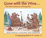 Gone with the Wine: The Wine Cartoons of Doug Pike