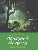 Adventure in the Amazon, Leaders Manual