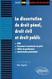 La dissertation de droit pénal, droit civil et droit public : ENM, Lieutenant et commissaire de police, officier de genadrmerie, administration pénitentiaire