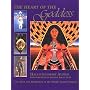 The Heart of the Goddess: Art, Myth and Meditations of the World's Sacred Feminine