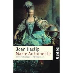 Marie Antoinette: Ein tragisches Leben in st�rmischer Zeit