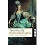 Marie Antoinette: Ein tragisches Leben in st�rmischer Zeit