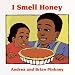 Book cover of I Smell Honey: Family Celebration Board Books.