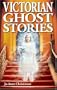 Victorian Ghost Stories