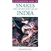 Photographic Guide to Snakes and Other Reptiles of India (Ralph Curtis)