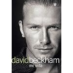 David Beckham: Mi Vida (Beckham: Both Feet on the Ground: An Autobiography) book cover