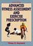 Advanced Fitness Assessment & Exercise Prescription-4th Edition