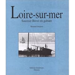 Loire-sur-Mer. Saumur-Brest en gabare