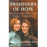Prisoners of Hope: The Story of Our Captivity and Freedom of Afghanistan